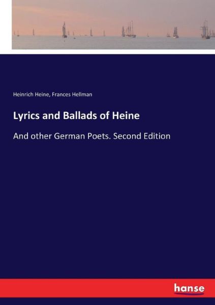 Lyrics and Ballads of Heine - Heine - Książki -  - 9783744768948 - 13 kwietnia 2017