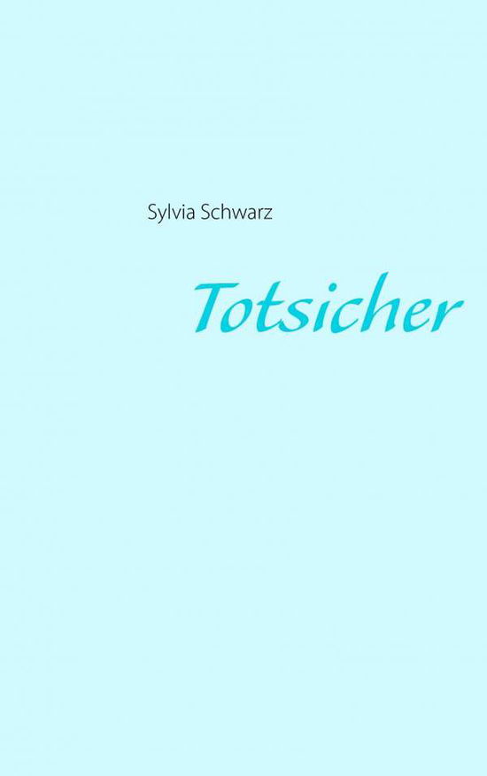 Cover for Schwarz · Totsicher (Bok) (2017)