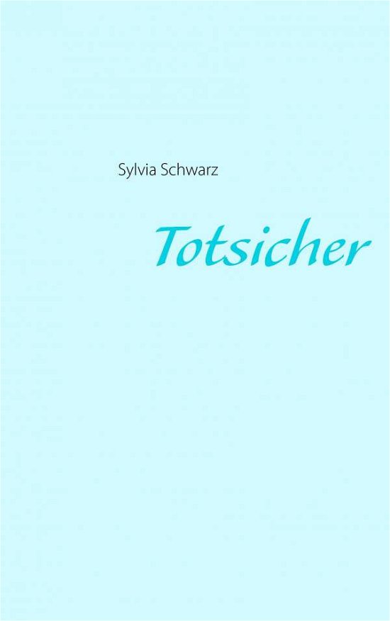 Cover for Schwarz · Totsicher (Bog) (2017)