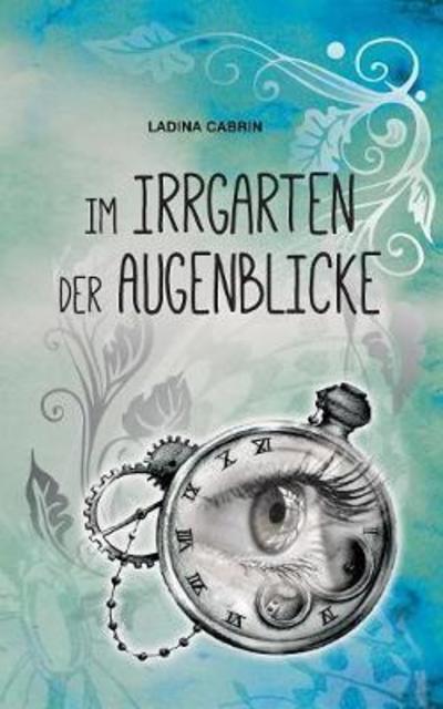 Cover for Cabrin · Im Irrgarten der Augenblicke (Book) (2018)