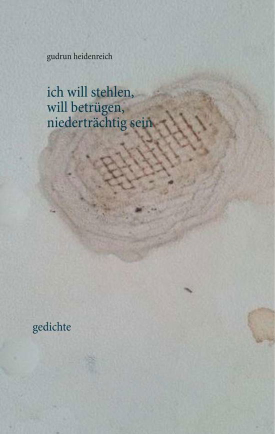 Ich Will Stehlen, Will Betr - Heidenreich - Books -  - 9783748166948 - 