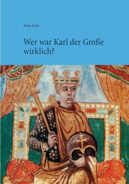 Cover for Arndt · Wer war Karl der Große wirklich? (Book) (2020)