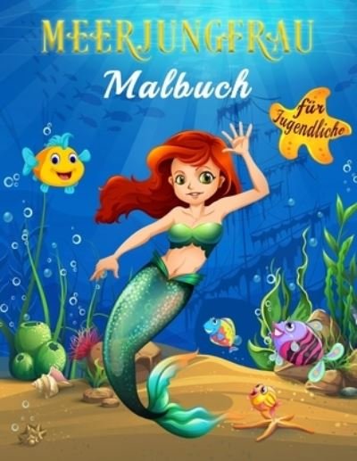 Cover for Mandy Kaumann · Meerjungfrau Malbuch fur Jugendliche (Paperback Bog) (2021)