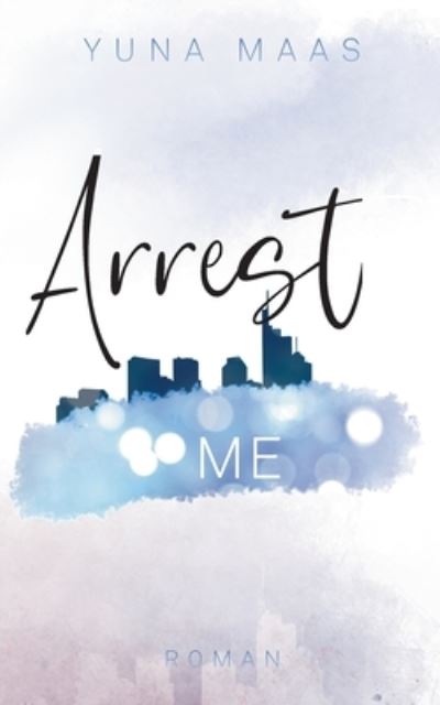 Cover for Yuna Maas · Arrest Me (Paperback Book) (2021)