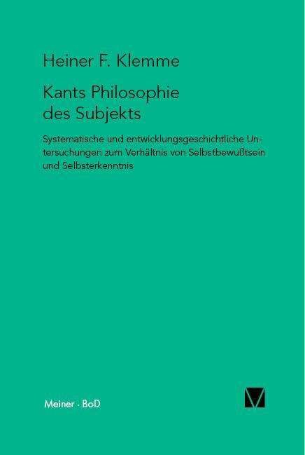 Kants Philosophie Des Subjekts (Kant-forschungen) (German Edition) - Heiner Klemme - Livros - Felix Meiner Verlag - 9783787312948 - 1996