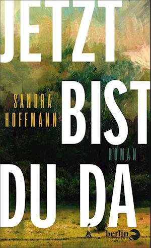 Cover for Sandra Hoffmann · Jetzt bist du da (Book) (2023)