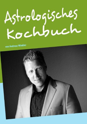 Cover for Andreas Winkler · Astrologisches Kochbuch (Paperback Book) [German edition] (2010)