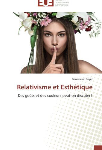 Cover for Geneviève Boyer · Relativisme et Esthétique: Des Goûts et Des Couleurs Peut-on Discuter? (Paperback Book) [French edition] (2018)