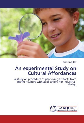 Cover for Alireza Ajdari · An Experimental Study on Cultural Affordances: a Study on Procedure of Percieving Artifacts from Another Culture with Applications for Industrial    Design (Paperback Bog) (2011)