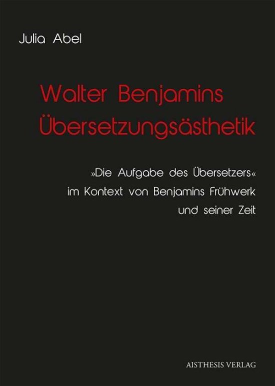 Cover for Abel · Walter Benjamins Übersetzungsästhe (Book)