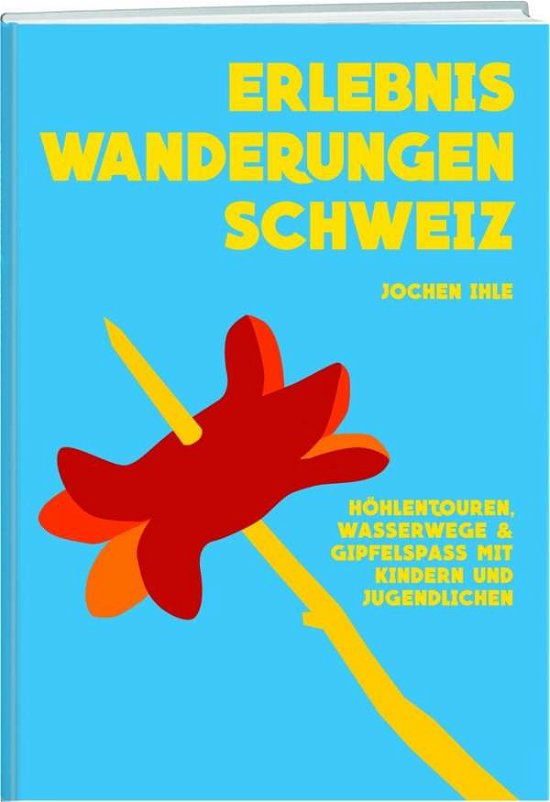 Cover for Ihle · Erlebniswanderungen Schweiz (Book)