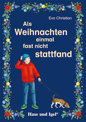 Als Weihnachten einmal fast nicht stattfand - Eva Christian - Książki - Hase und Igel Verlag - 9783863162948 - 15 września 2023