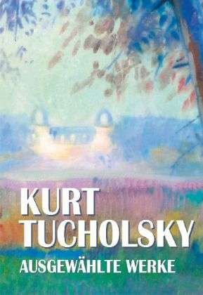 Cover for Tucholsky · Ausgewählte Werke (Buch)