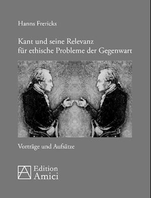 Cover for Hanns Frericks · Kant und seine Relevanz für ethische Probleme der Gegenwart (Paperback Book) (2014)