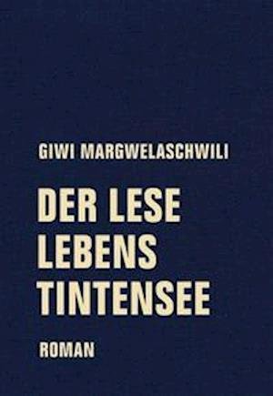 Cover for Giwi Margwelaschwili · Der Leselebenstintensee (Hardcover bog) (2021)