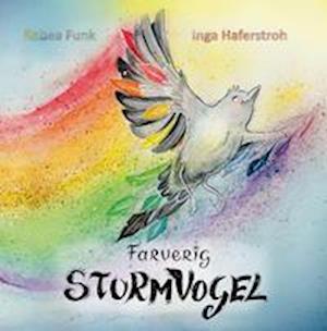 Cover for Rabea Funk · Farverig Sturmvogel (Hardcover Book) (2021)