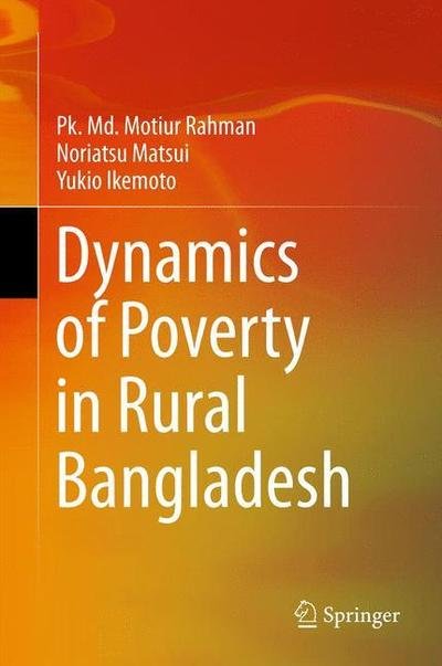 Cover for Pk. Md. Motiur Rahman · Dynamics of Poverty in Rural Bangladesh (Paperback Bog) [2013 edition] (2015)