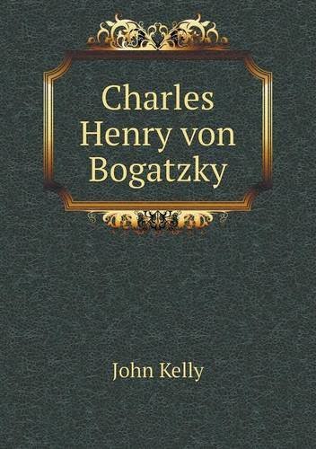 Cover for John Kelly · Charles Henry Von Bogatzky (Pocketbok) (2013)