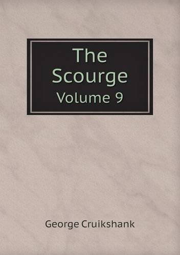 Cover for George Cruikshank · The Scourge Volume 9 (Paperback Book) (2014)