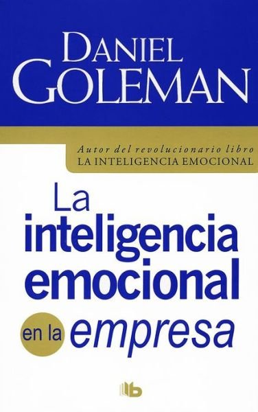 Cover for Daniel Goleman · La inteligencia emocional en la empresa / Working with Emotional Intelligence (Paperback Bog) (2016)