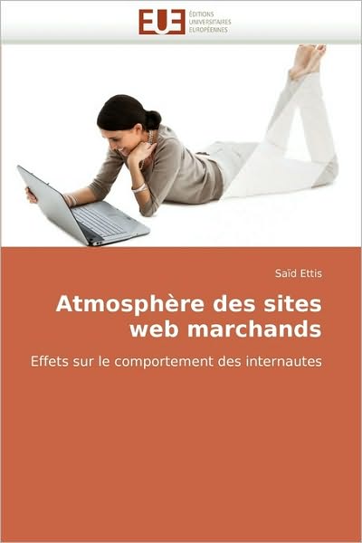 Cover for Saïd Ettis · Atmosphère Des Sites Web Marchands: Effets Sur Le Comportement Des Internautes (Paperback Book) [French edition] (2010)