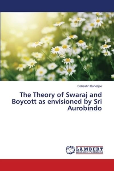 Cover for Banerjee · The Theory of Swaraj and Boyco (Book) (2018)