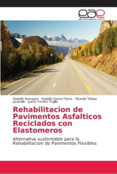 Cover for Rodolfo Barragan · Rehabilitacion de Pavimentos Asfalticos Reciclados con Elastomeros (Paperback Book) (2018)