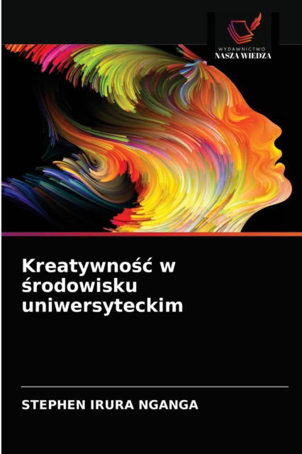 Cover for Stephen Irura Nganga · Kreatywno?c w ?rodowisku uniwersyteckim (Paperback Book) (2021)