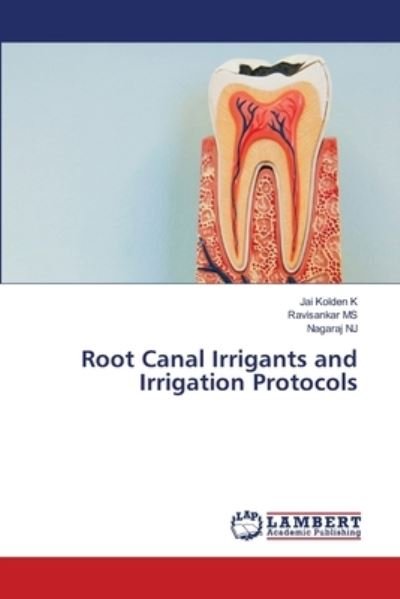 Cover for Jai Kolden K · Root Canal Irrigants and Irrigation Protocols (Paperback Bog) (2021)