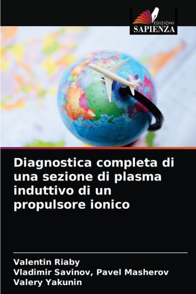 Cover for Valentin Riaby · Diagnostica completa di una sezione di plasma induttivo di un propulsore ionico (Paperback Book) (2021)