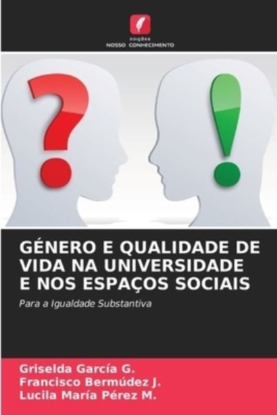 Cover for Griselda Garcia G · Genero E Qualidade de Vida Na Universidade E Nos Espacos Sociais (Pocketbok) (2021)