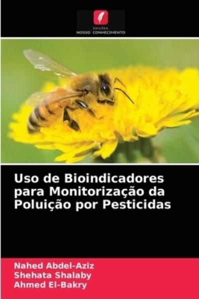 Cover for Nahed Abdel-Aziz · Uso de Bioindicadores para Monitorizacao da Poluicao por Pesticidas (Pocketbok) (2021)