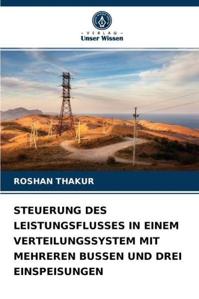 Cover for Roshan Thakur · Steuerung Des Leistungsflusses in Einem Verteilungssystem Mit Mehreren Bussen Und Drei Einspeisungen (Paperback Book) (2021)