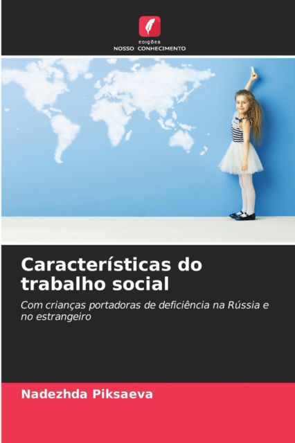 Caracteristicas do trabalho social - Nadezhda Piksaeva - Books - Edicoes Nosso Conhecimento - 9786204157948 - October 15, 2021