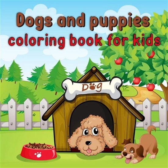 Cover for Moty M Publisher · Dogs and puppies coloring book for kids (Pocketbok) (2021)