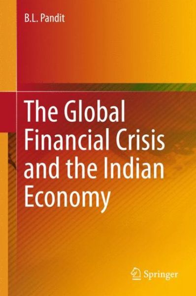 Cover for B. L. Pandit · The Global Financial Crisis and the Indian Economy (Innbunden bok) [2015 edition] (2015)