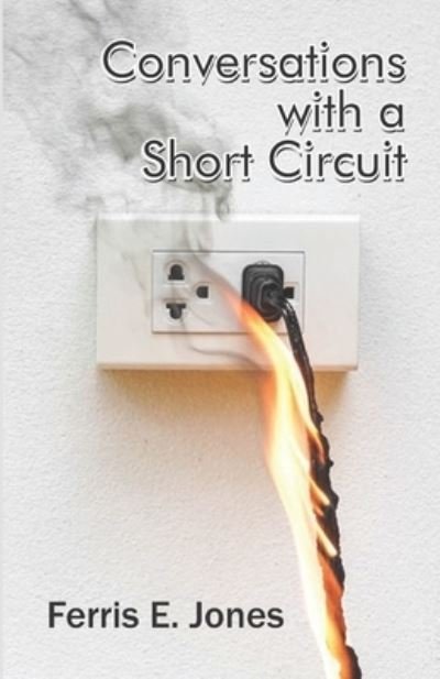 Cover for Jones Ferris E. Jones · Conversations with a Short Circuit (Paperback Book) (2022)