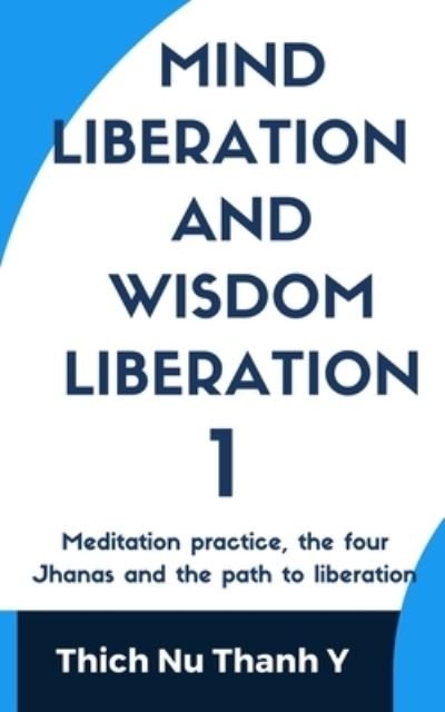 Cover for Thich Nu Thanh Y · Mind-Liberation and Wisdom-Liberation 1 (Paperback Book) (2021)