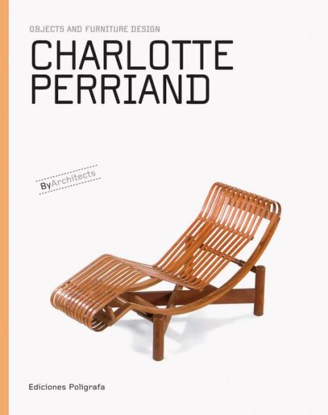 Cover for Sandra Dachs · Charlotte Perriand: Objects and Furniture Design by Architects - Objects &amp; Furniture Design by Architects (Hardcover Book) (2024)