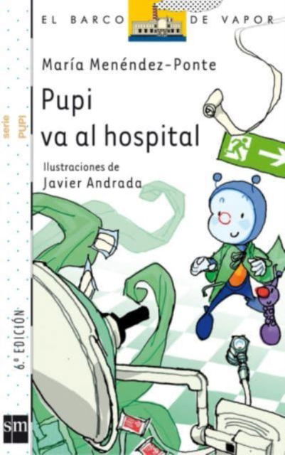 Pupi va al hospital - Maria Menendez-Ponte - Books - Ediciones SM - 9788467547948 - March 17, 2011