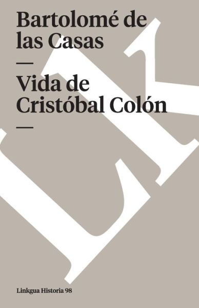 Cover for Bartolomé De Las Casas · Vida De Cristóbal Colón (Paperback Book) [Spanish edition] (2014)