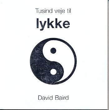 Cover for David Baird · Tusind veje til lykke (Sewn Spine Book) [1st edition] (2003)