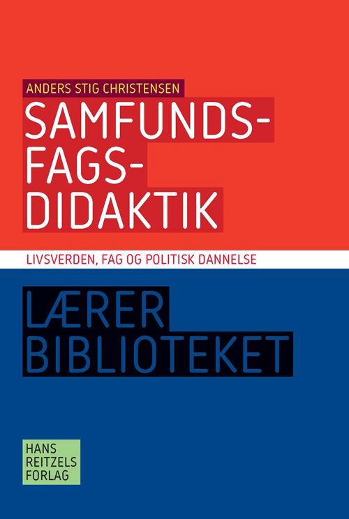 Cover for Anders Stig Christensen · Lærerbiblioteket: Samfundsfagsdidaktik (Book) [1.º edición] (2021)