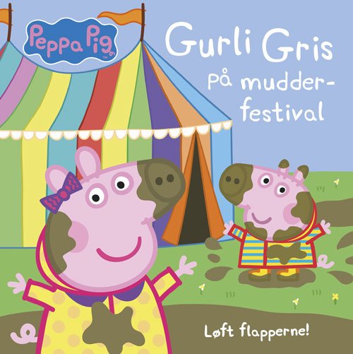 Cover for Gurli Gris: Peppa Pig - Gurli Gris på mudder-festival - Løft flapperne (Cardboard Book) [1º edição] (2020)
