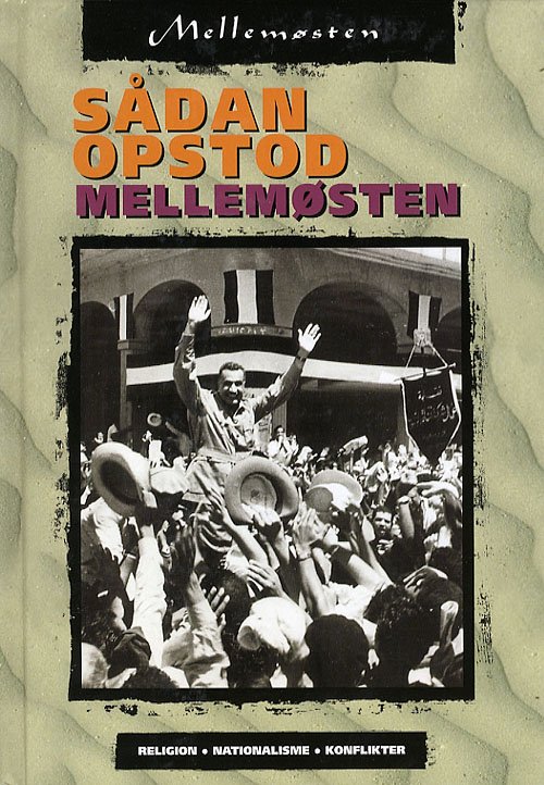 Cover for David Downing · Mellemøsten.: Sådan opstod Mellemøsten (Bound Book) [1º edição] (2006)