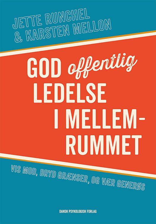 Cover for Karsten Mellon Jette Runchel · God offentlig ledelse i mellemrummet (Sewn Spine Book) [1e uitgave] (2023)