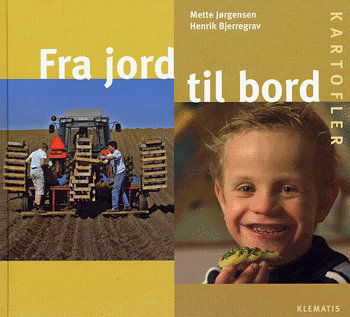 Cover for Mette Jørgensen · Fra jord til bord - kartofler (Innbunden bok) [1. utgave] (2004)