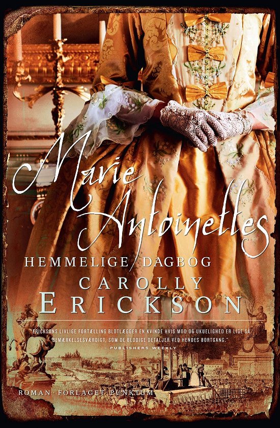 Cover for Carolly Erickson · Marie Antoinettes hemmelige dagbog (Sewn Spine Book) [1. wydanie] (2013)