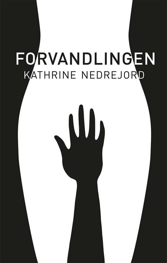 Cover for Kathrine Nedrejord · Forvandlingen (Sewn Spine Book) [1er édition] (2019)