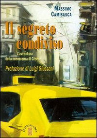 Cover for Massimo Camisasca · Il Segreto Condiviso. L'avventura Della Conoscenza Di Cristo (Book)